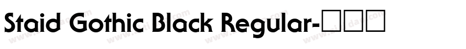 Staid Gothic Black Regular字体转换